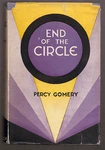 Percy Gomery - End Of The Circle 1ST/1ST 1929 In Dustwrapper, Canadian Writer. Fixed Price $100.75.